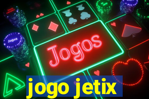 jogo jetix